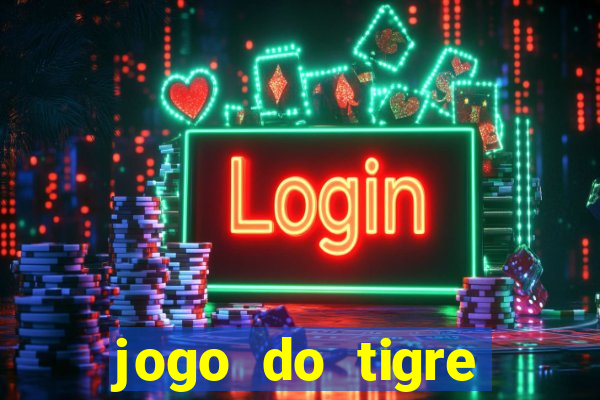 jogo do tigre deposito minimo 1 real